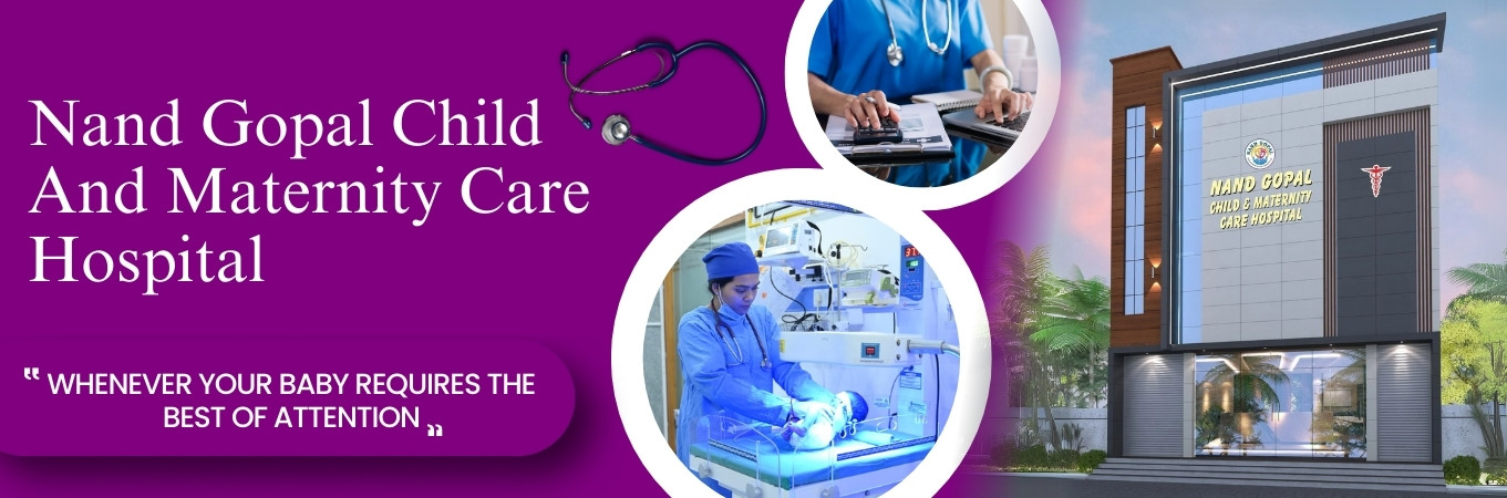 Nand Gopal Child And Maternity Care Hospital